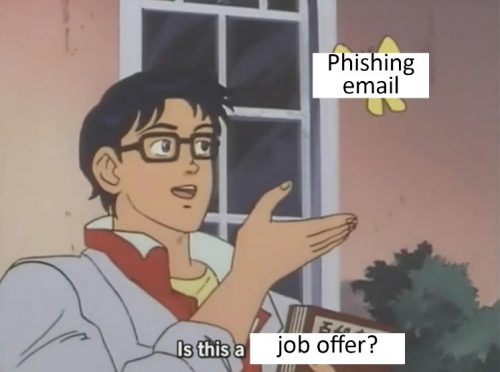 "Is this a pigeon" meme with man asking if a phishing email is a job offer.