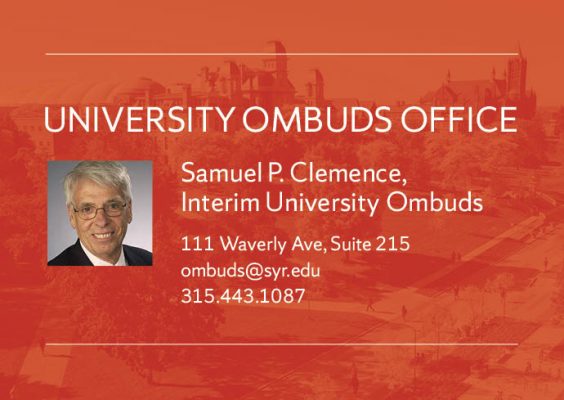 University Ombuds Office--Samuel P. Clemence, Interim University Ombuds,111 Waverly Ave., Suite 215, ombuds@syr.edu, 315.443.1087