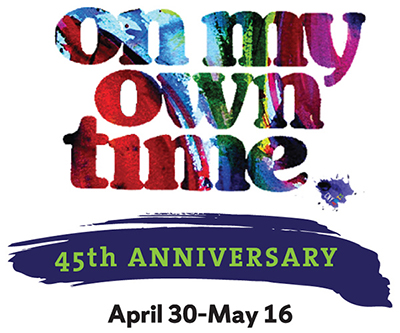 On My Own Time 45th Anniversary, April 30-May 16