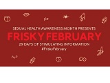 graphic with words Sexual Health Awareness Month Presents Frisky February