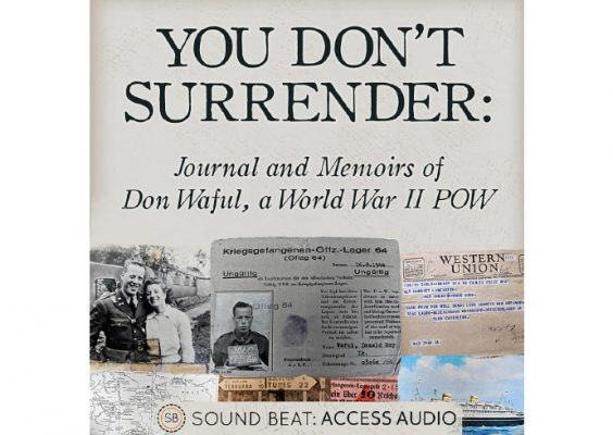 artwork for audiobook "You Don't Surrender: Journal and Memoirs of Don Waful, a World War II POW"
