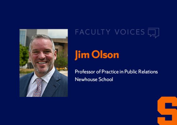 Faculty Voices Jim Olson Professor of Practice in Public Relations, Newhouse School