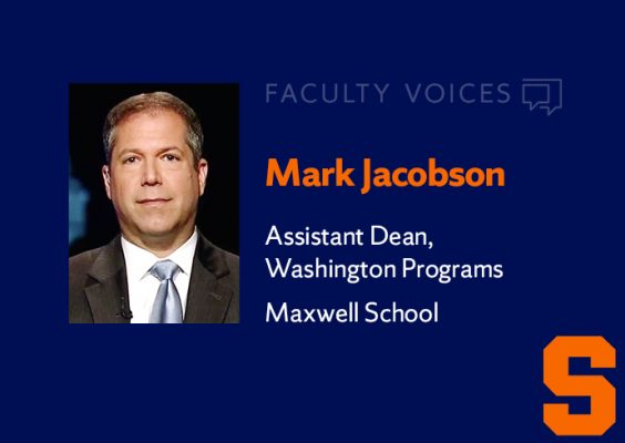 Faculty Voices Mark Jacobson Assistant Dean, Washington Programs, Maxwell School