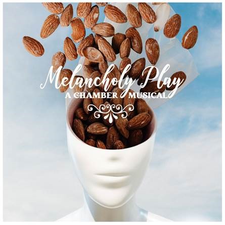 graphic with words Melancholy Play A Chamber musical, showing a mannequin head with almonds floating above it