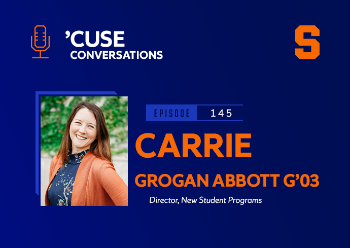 Connecting the Newest Members of the Orange Family to the University Through Syracuse Welcome With Carrie Grogan Abbott G’03