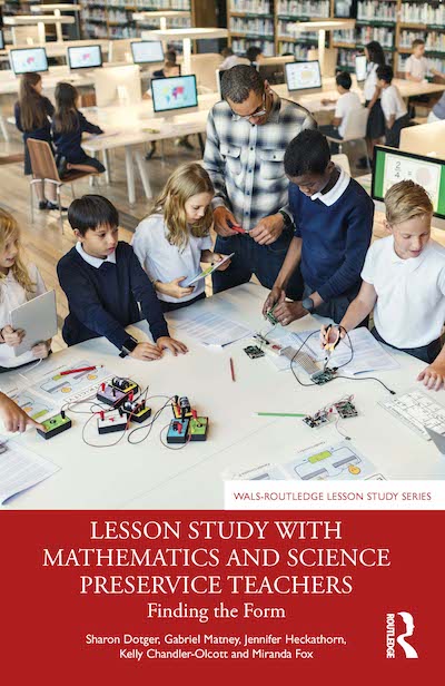 book cover with photo of teacher working with children and words Lessons Study with Mathematics and Science Preservice Teachers: Finding the Form