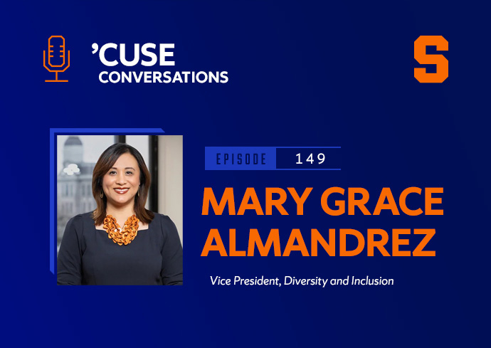 graphic with microphone icon, Block S and portrait of Mary Grace Almandrez with the text "’Cuse Conversations, Episode 149, Mary Grace Almandrez, Vice President, Diversity and Inclusion"