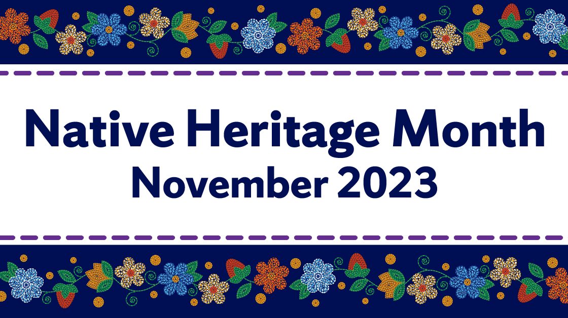 Celebrating Native Heritage Month 2023