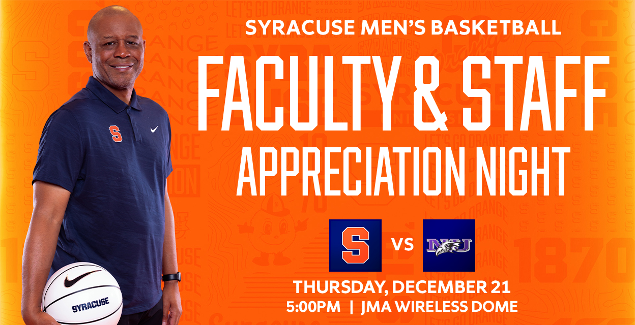 graphic with Coach Adrian Autry holding a basketball and the text "Syracuse Men's Basketball Faculty & Staff Appreciation Night, SU vs. NU, Thursday, December 21, 5:00 p.m., JMA Wireless Dome"