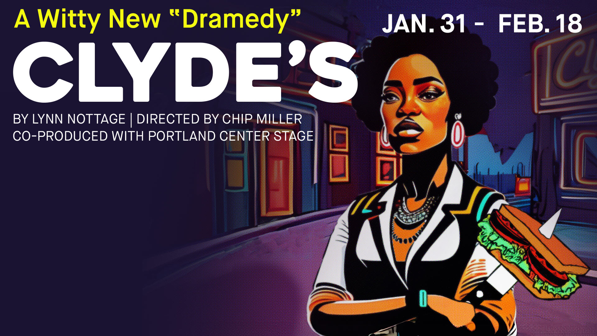 A witty new "dramedy" Clyde's by Lynn Nottage, Directed by Chip Miller, Co-Produced with Portland Center Stage with a woman folding her arms with a sandwich on a knife