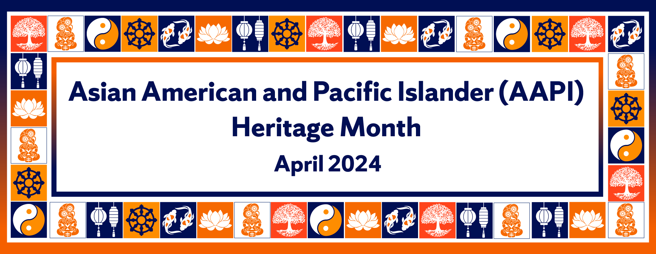 graphic with text Asian American and Pacific Islander (AAPI) Heritage Month April 2024