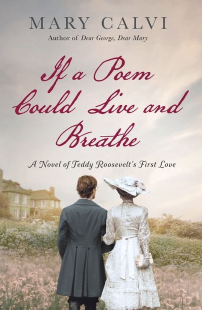 The cover of a book with the title “If a Poem Could Live and Breathe: A Novel of Teddy Roosevelt’s First Love.”