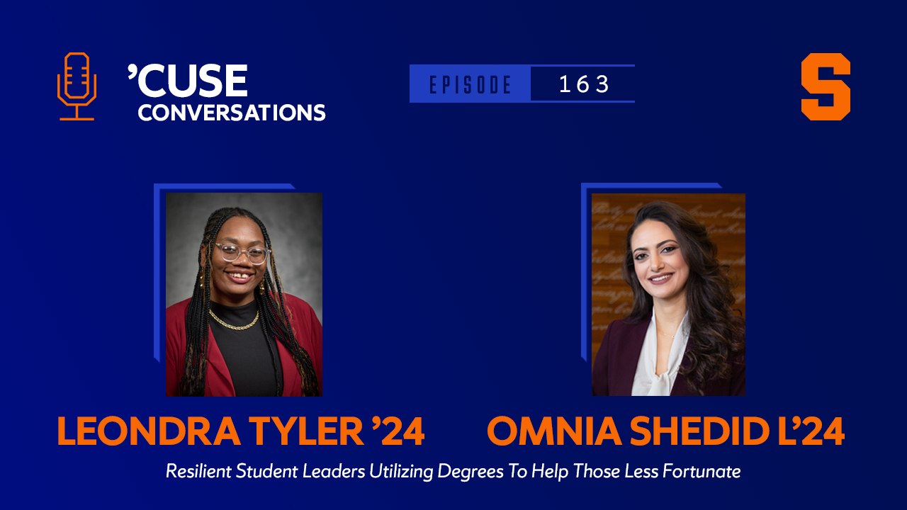 The 'Cuse Conversations podcast logo is accompanied by headshots of students Leondra Tyler and Omnia Shedid. An Orange block S Syracuse logo is in the upper right.