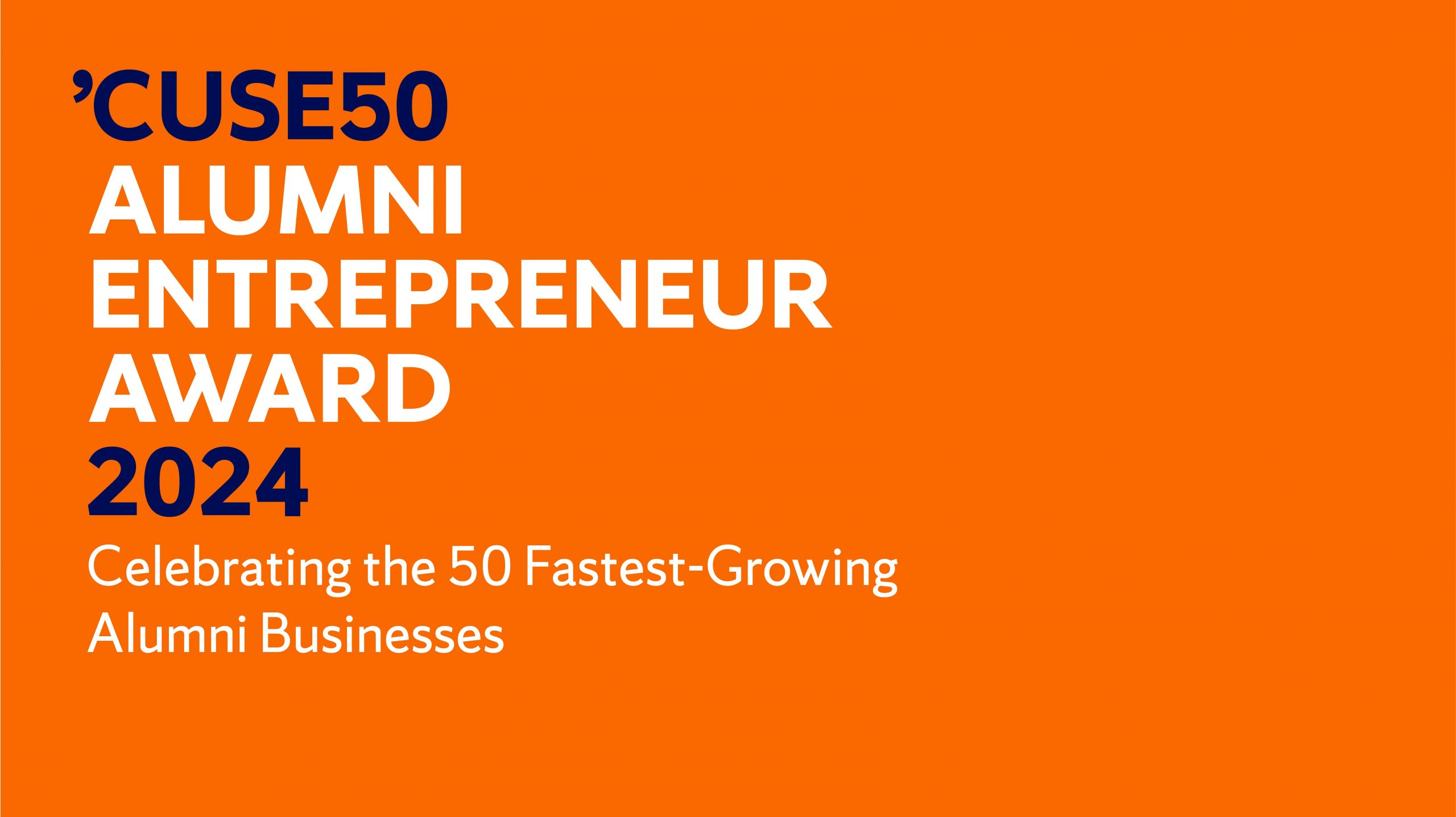 text: "’Cuse50 Alumni Entrepreneur Award 2024, Celebrating the 50 Fastest-Growing Alumni Businesses" on an orange background