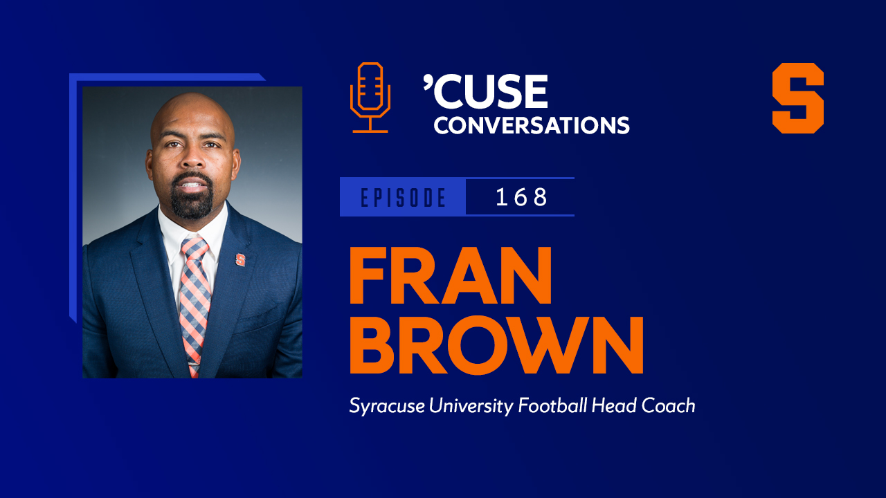 A man smiles for a headshot. The text reads Fran Brown, Syracuse University Football Head Coach. The Cuse Conversations logo is in the upper left, and an Orange block S logo is in the upper right.