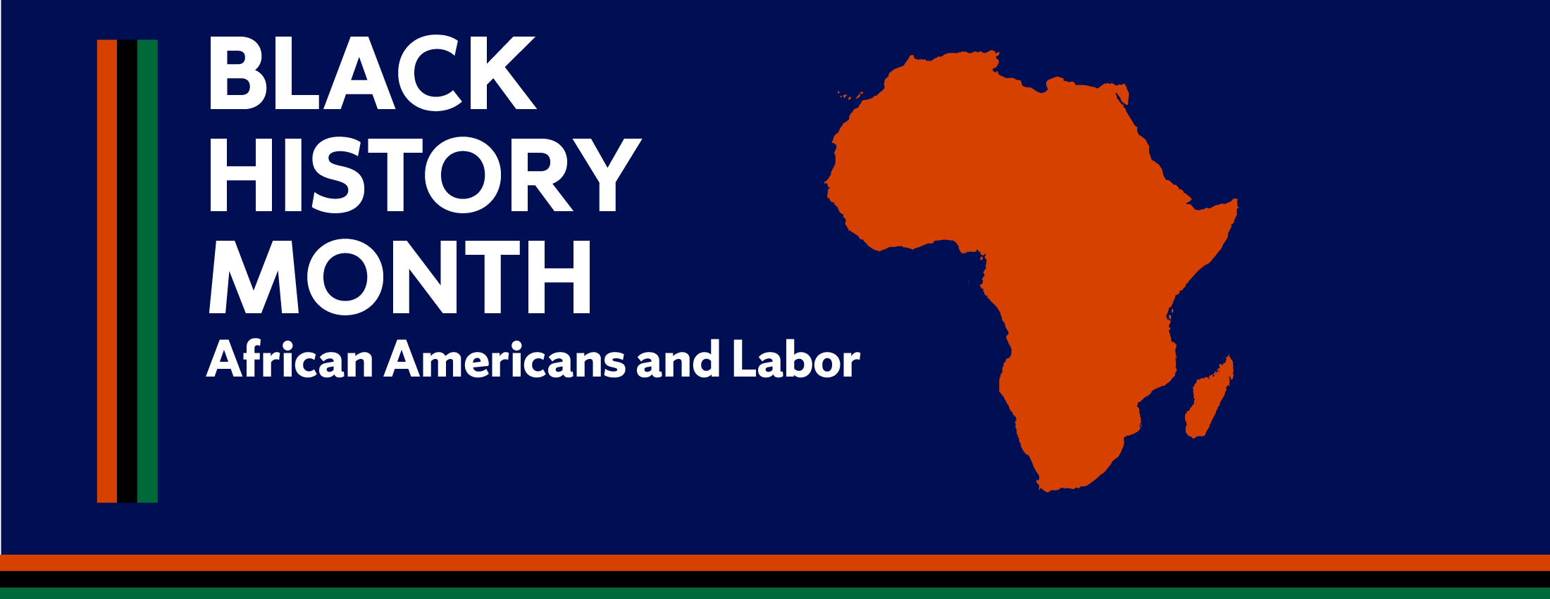 The continent of Africa is displayed along with the text Black History Month: African Americans and Labor.