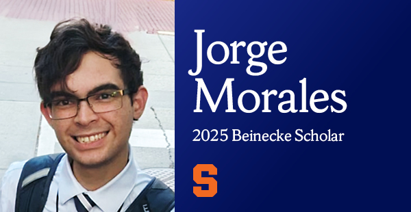 The image shows a blue background with the Syracuse University Block S at the bottom. It reads 'Jorge Morales' in large white text and '2025 Beinecke Scholar' in smaller white text. There is a photo of a person in glasses wearing a white shirt and tie at the lefthand side of the image.