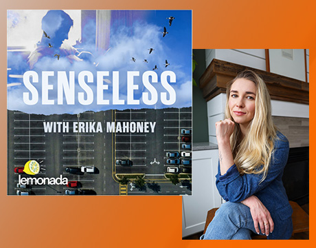 Alumna Erika Mahoney '12 and a graphic for her podcast. "Senseless"