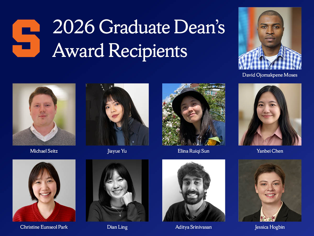 Graphic featuring the Syracuse University block S logo and the text "2026 Graduate Dean's Award Recipients" alongside headshots of nine award recipients: David Ojomakpene Moses, Michael Seitz, Jiayue Yu, Elina Ruiqi Sun, Yanbei Chen, Christine Eunseol Park, Dian Ling, Aditya Srinivasan, and Jessica Hogbin.