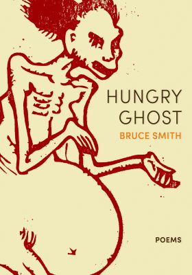 Book cover of Hungry Ghost: Poems by Bruce Smith, featuring a red woodcut-style illustration of an emaciated figure on a cream background.