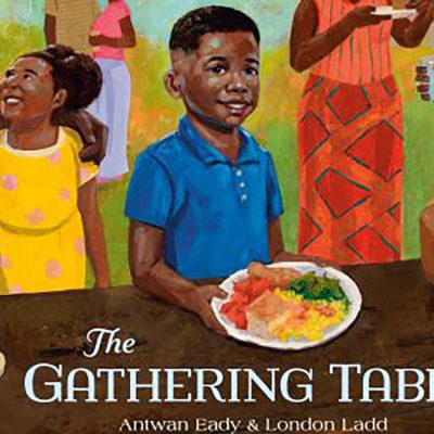 Cover of The Gathering Table by Antwan Eady and London Ladd, showing a close-up illustrated scene of two Black children at an outdoor community meal.